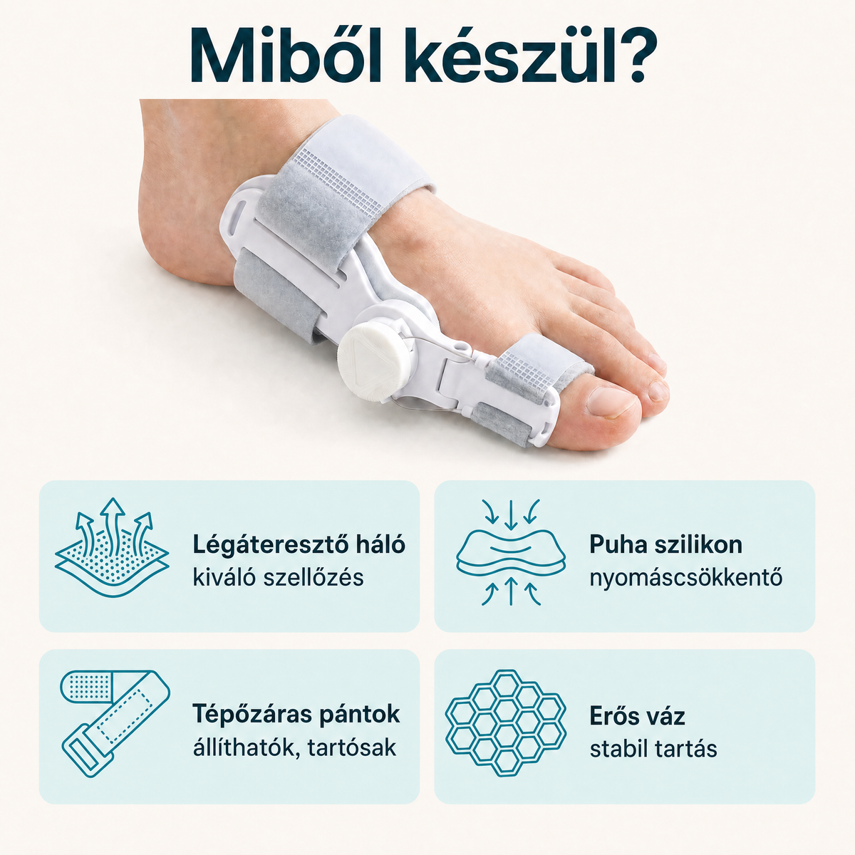 A bütyökkorrigáló anyagai: háló, szilikon, tépőzár, erős váz